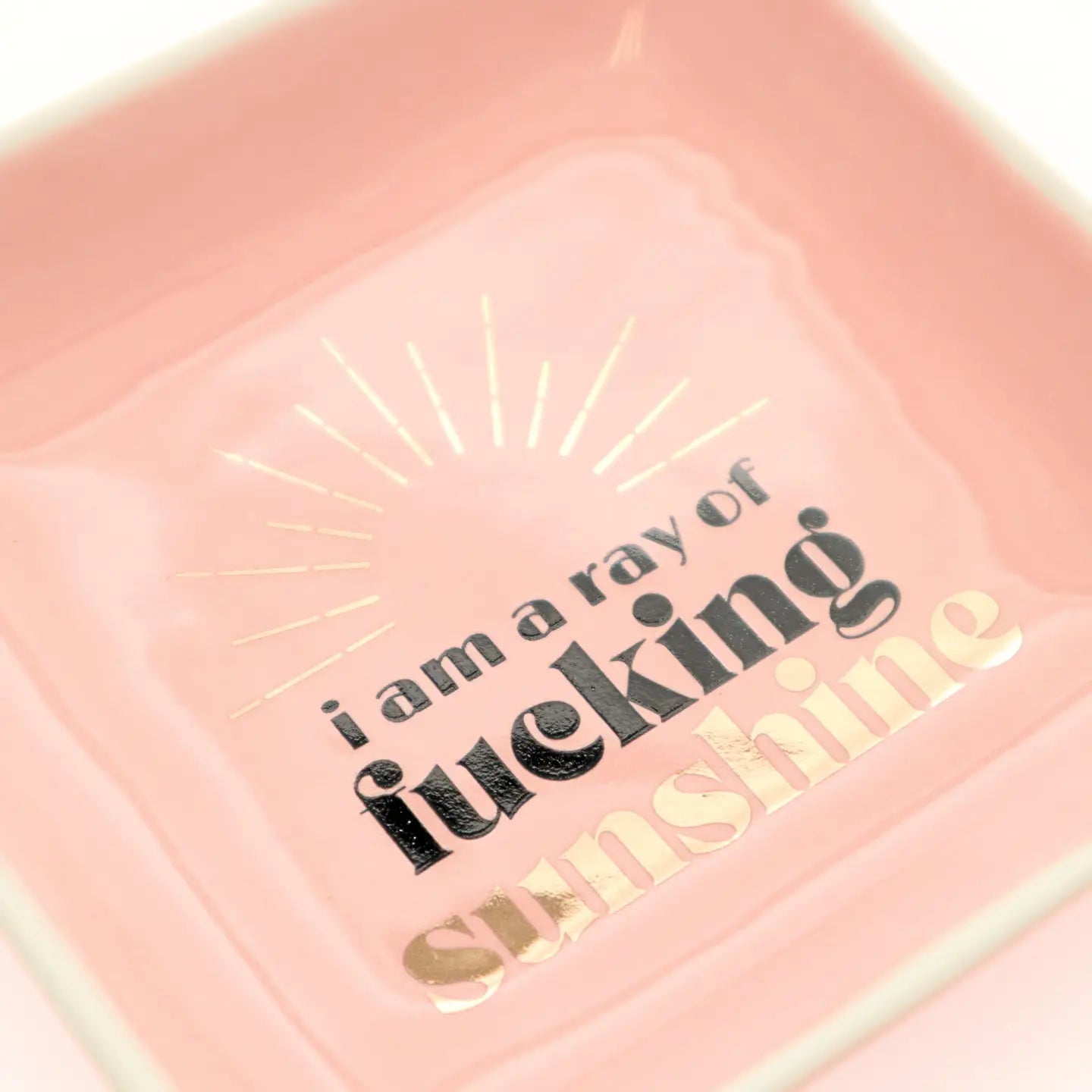 I Am A Ray of Fucking Sunshine Trinket Tray