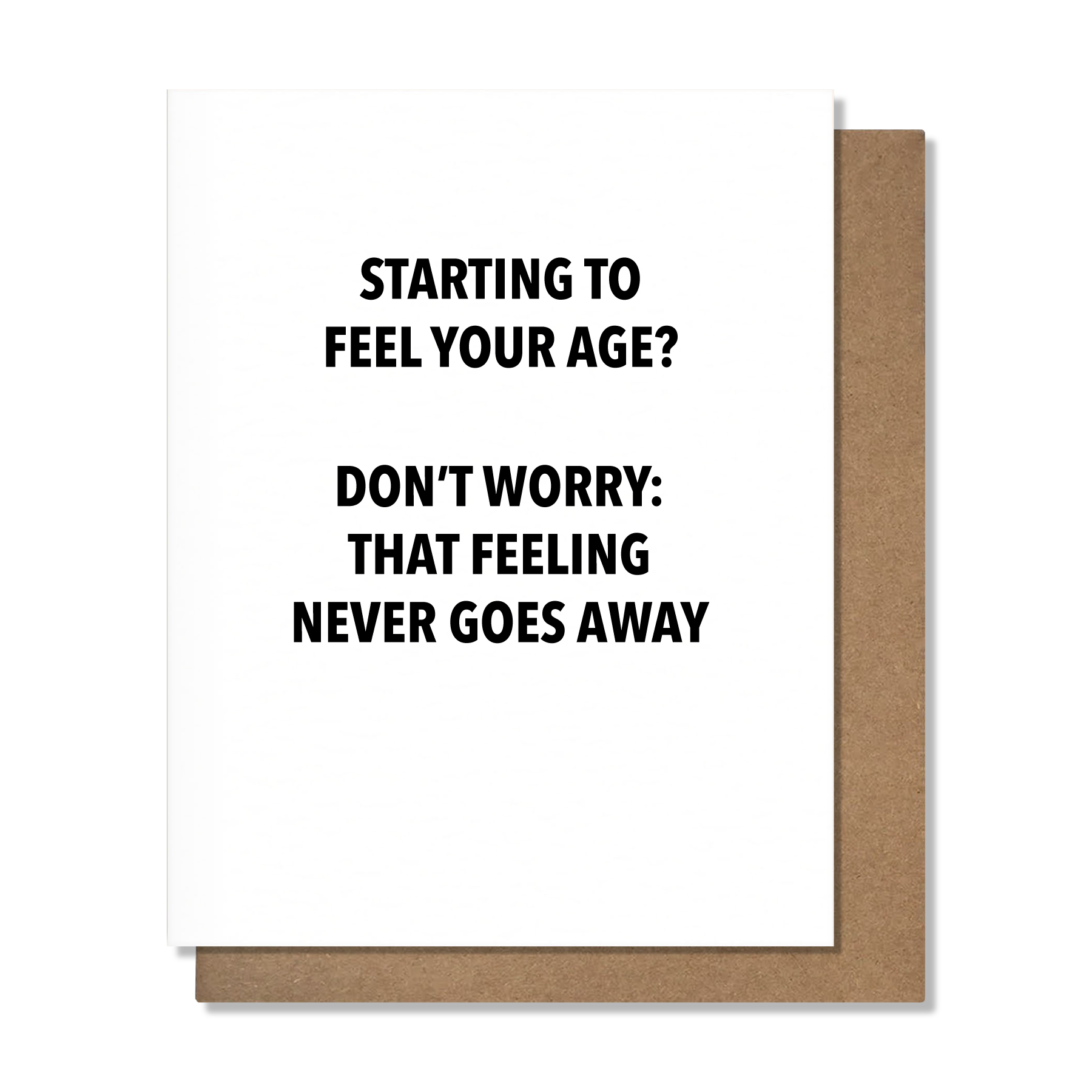 Starting To Feel Your Age Birthday Card
