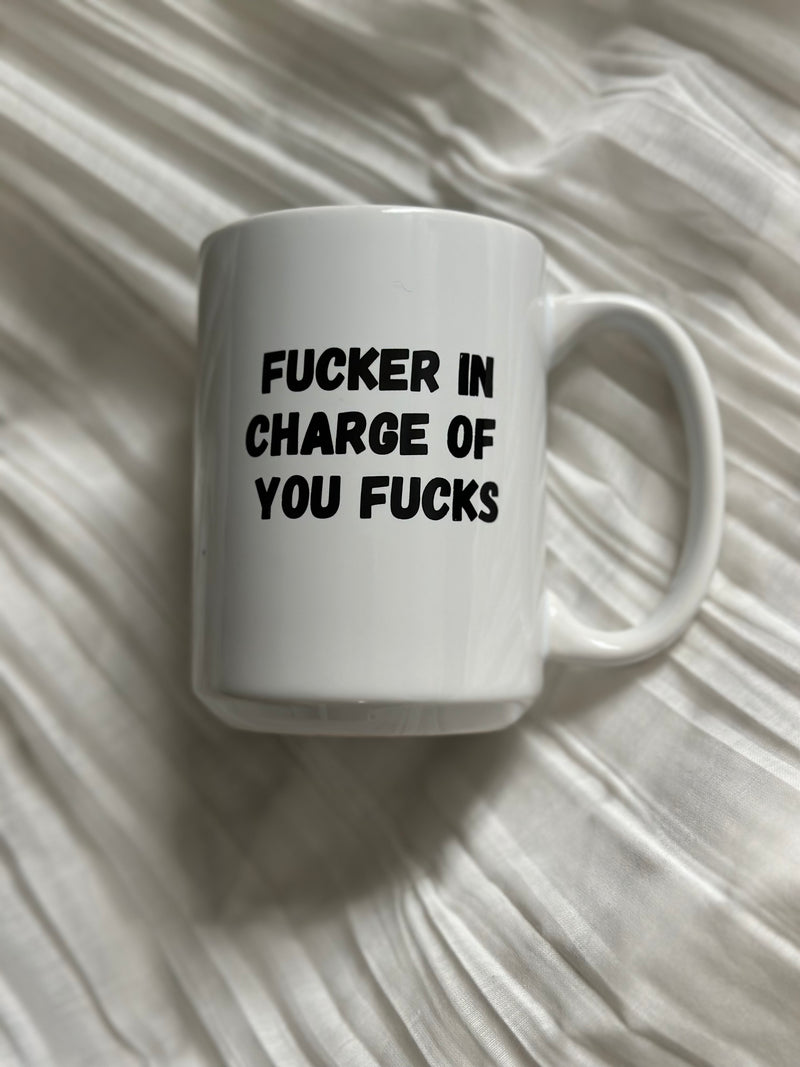 Fucker In Charge Mug by Brightside