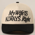 My Wife Is Always Right Snapback