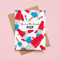 You’re The Bomb Pops Father’s Day Card
