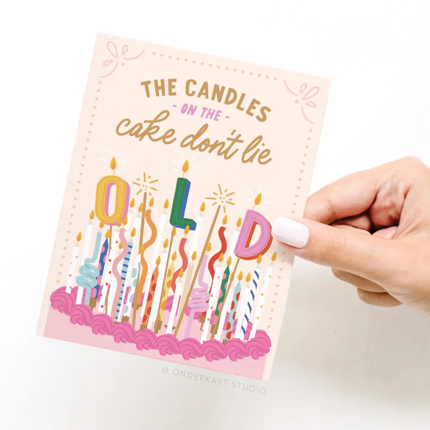 The Candles On the Cake Don’t Lie Birthday Card