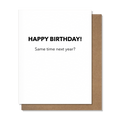 Same Time Next Year Birthday Card