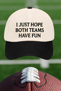 Preorder I Just Hope Both Teams Have Fun Snapback