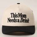 This Mom Needs a Drink Snapback