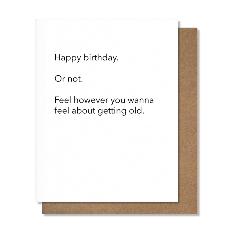 Feel How You Wanna Feel Birthday Card