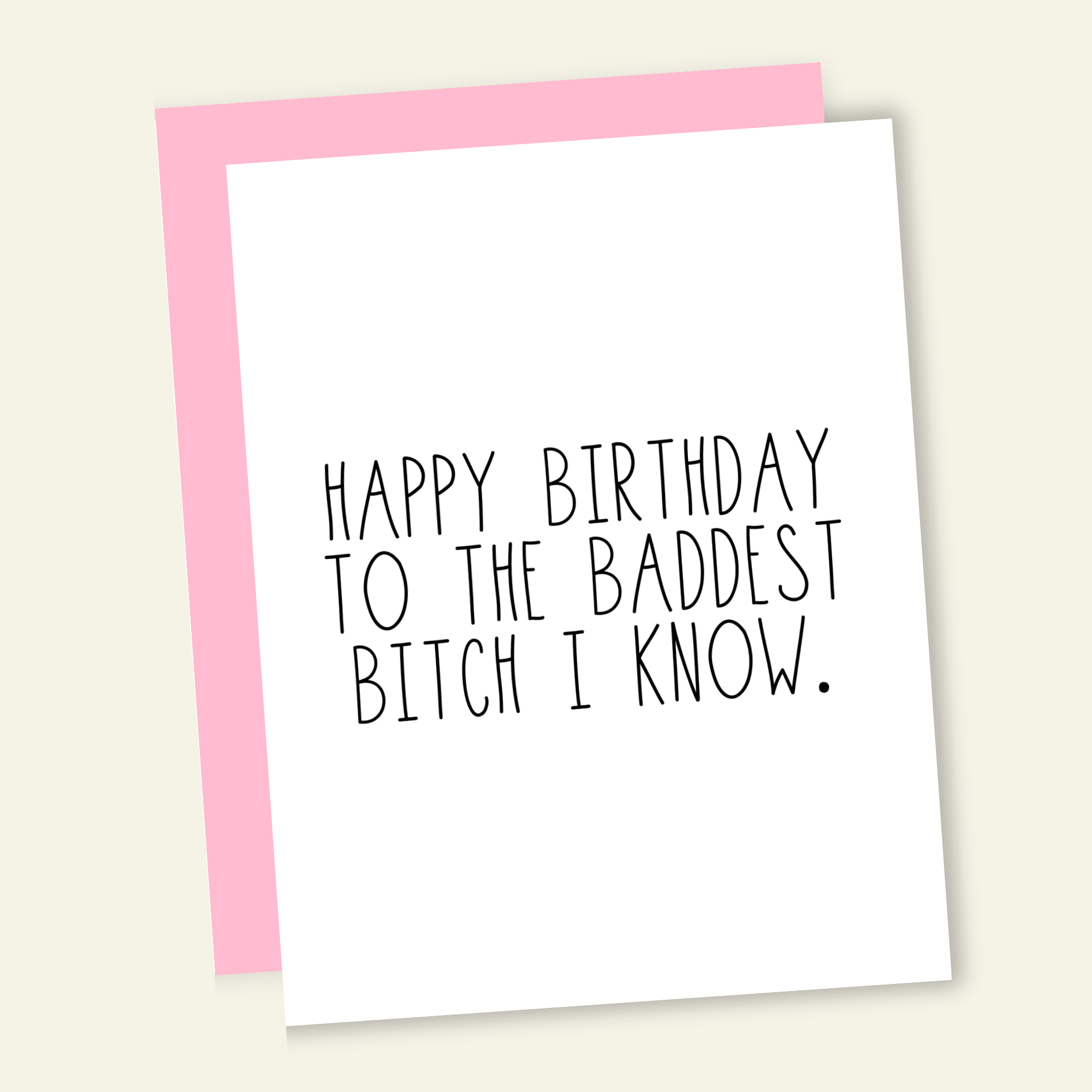 Happy Birthday to the Baddest B*tch I Know Birthday Card