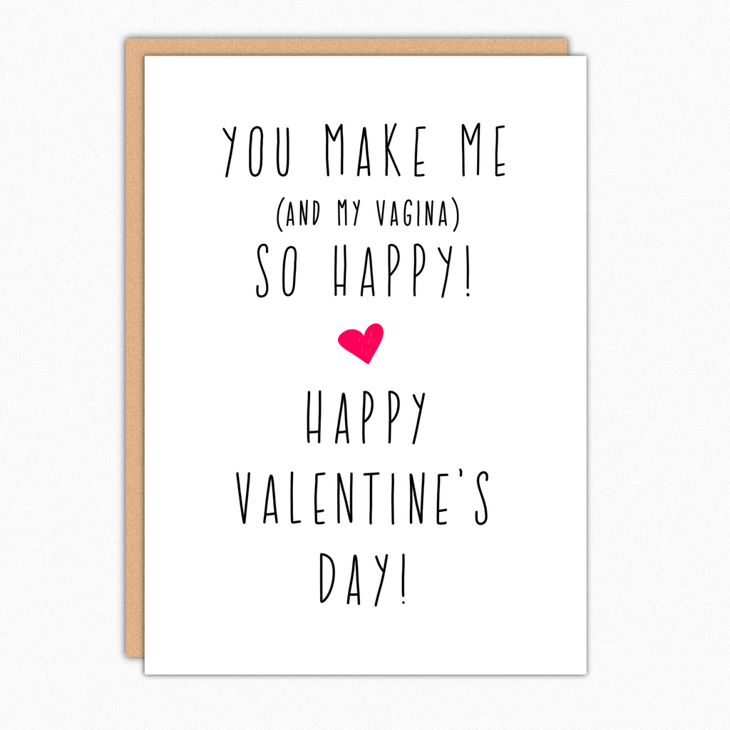 You Make Me and My Vagina So Happy Valentine Card