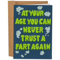 Never Trust A Fart Again Birthday Card