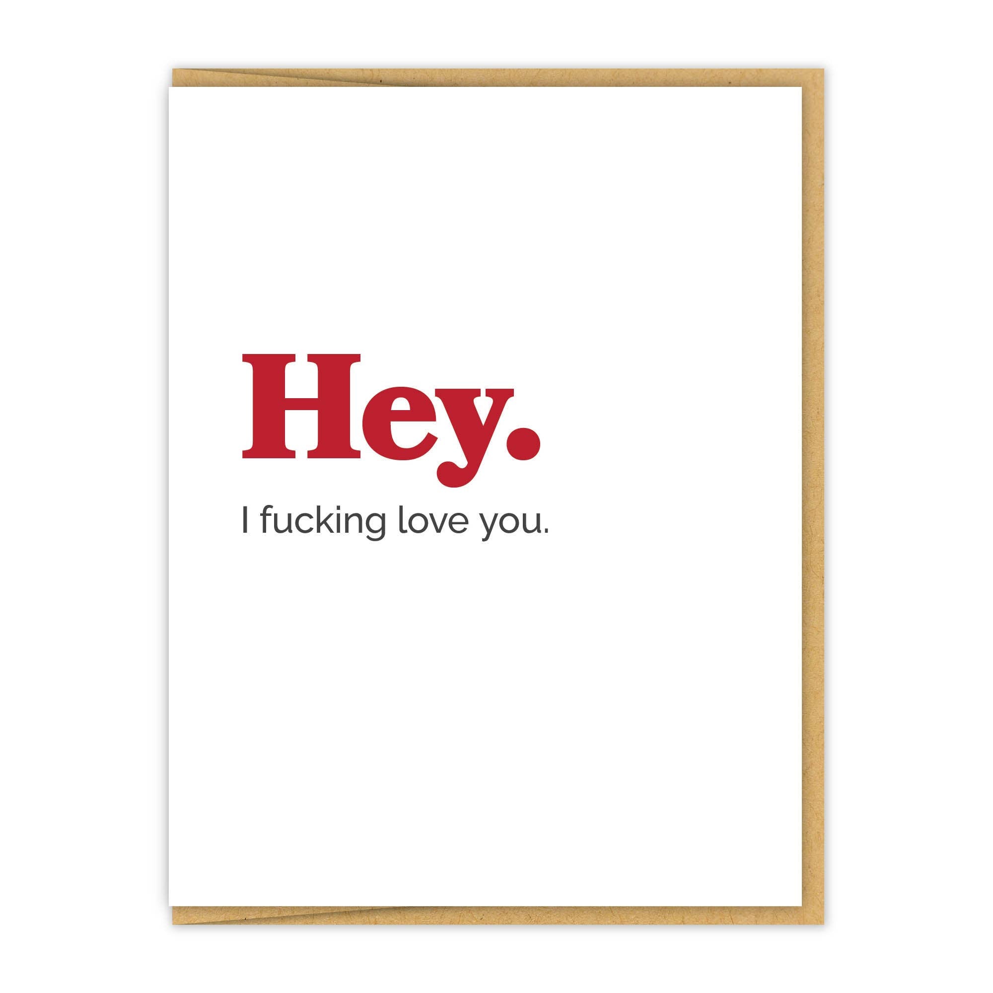 Hey. I Fucking Love You.  Card