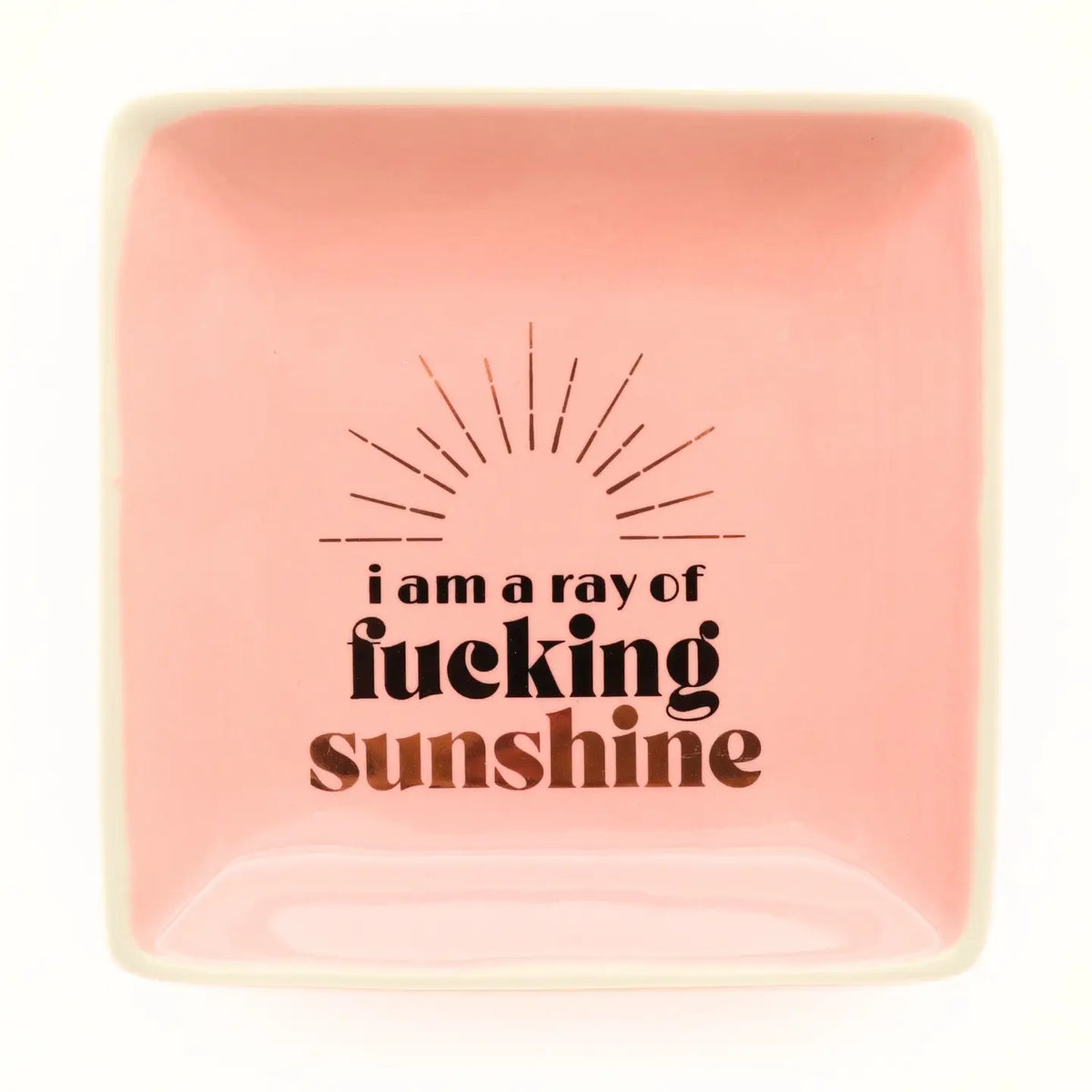 I Am A Ray of Fucking Sunshine Trinket Tray