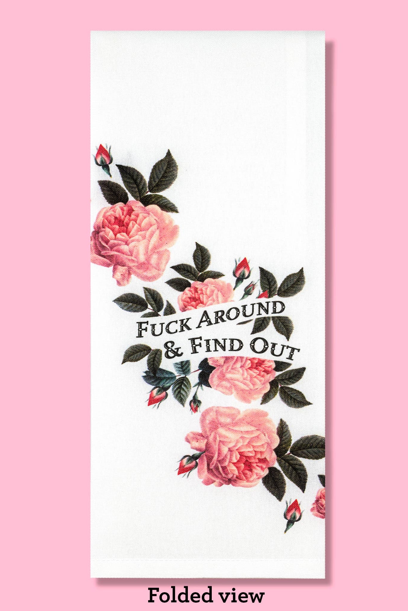 Fuck Around and Find Out Tea Towel