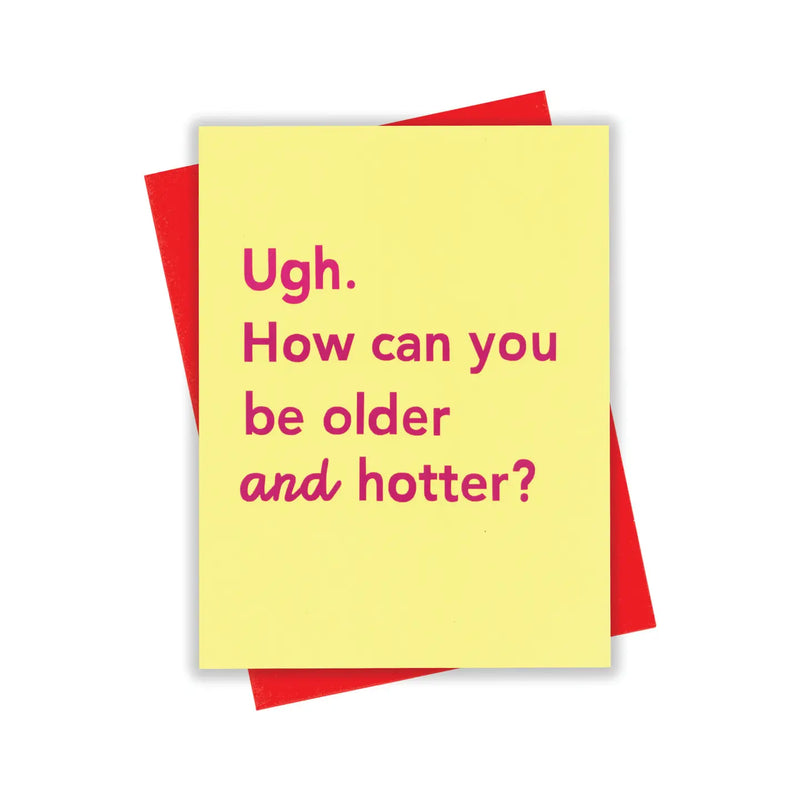 Older & Hotter Birthday Card