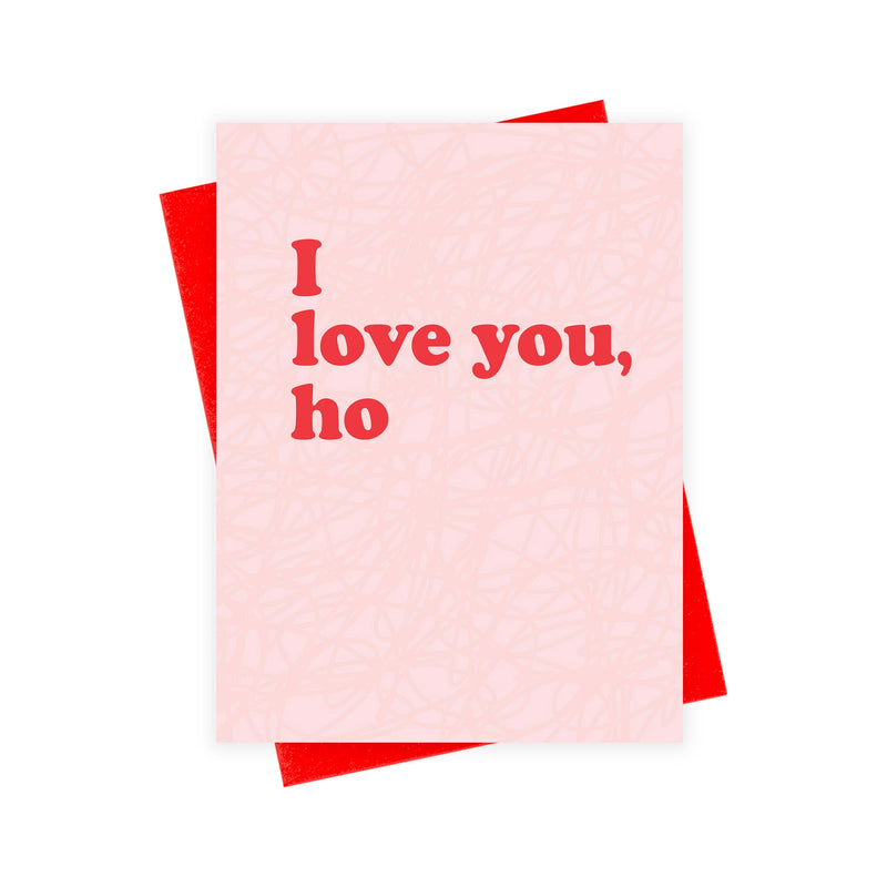 I Love You Ho Greeting Card