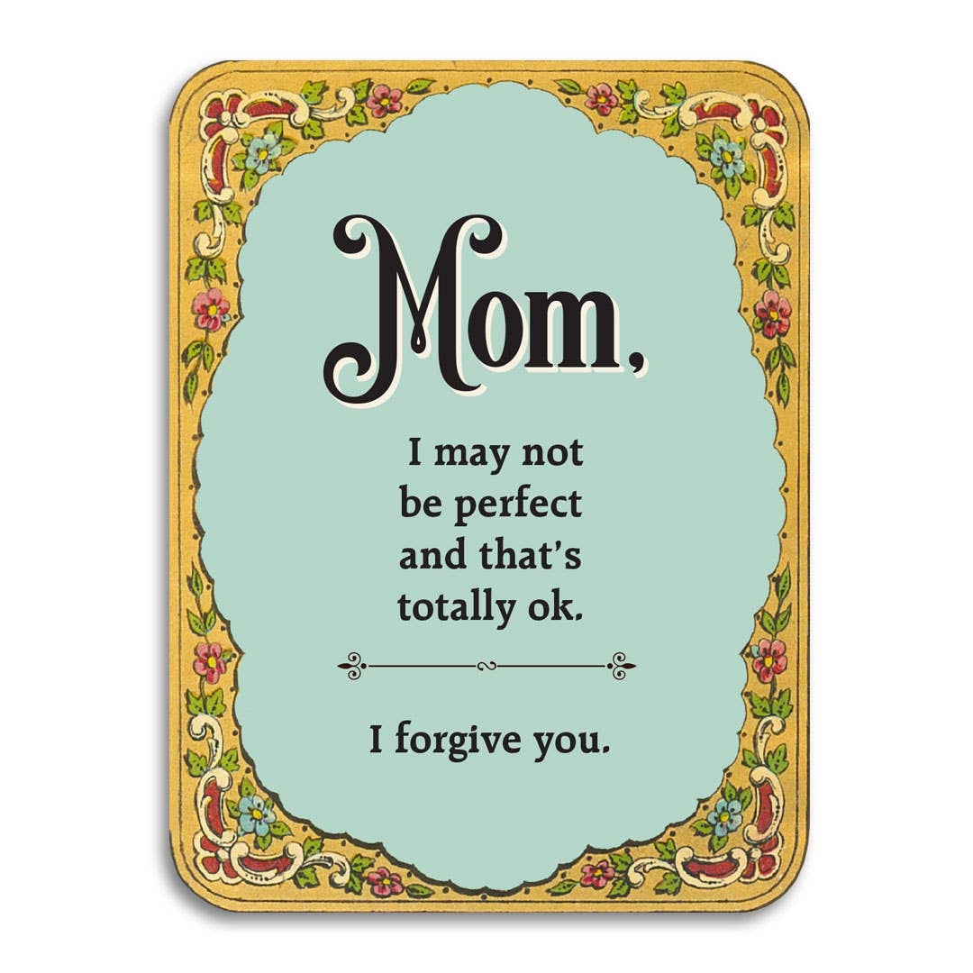 I May Not Be Perfect, I Forgive You Mothers Day Card
