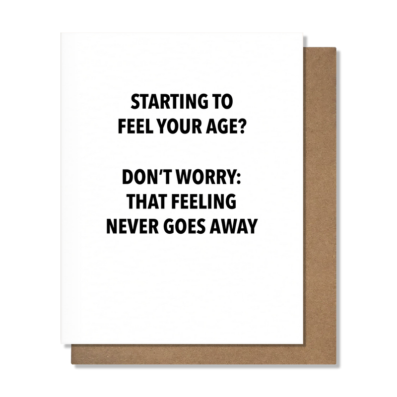Starting To Feel Your Age Birthday Card