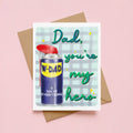 Dad, You‘re My Hero Father's Day Card