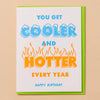 Cooler & Hotter Birthday Card