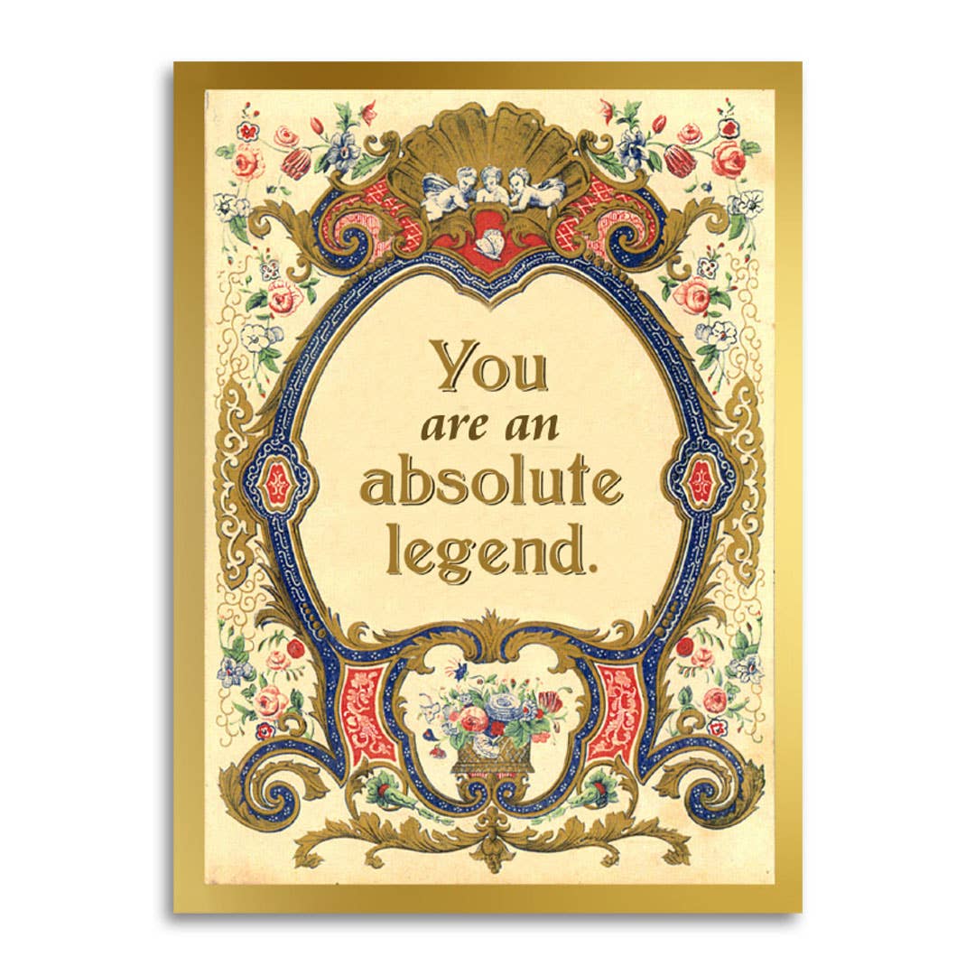 You Are an Absolute Legend Greeting Card