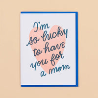 Lucky You're My Mom Mother's Day Card