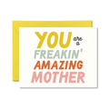 Freakin' Amazing Mother's Day Card
