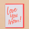 Love You Mom Mother's Day Card