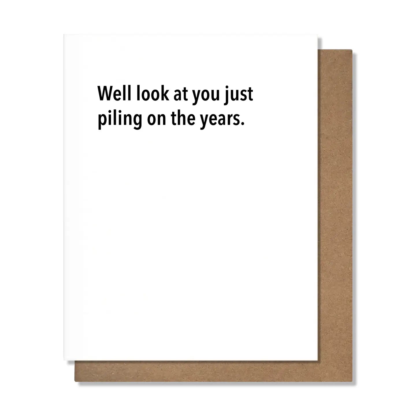 Piling On the Years Birthday Card