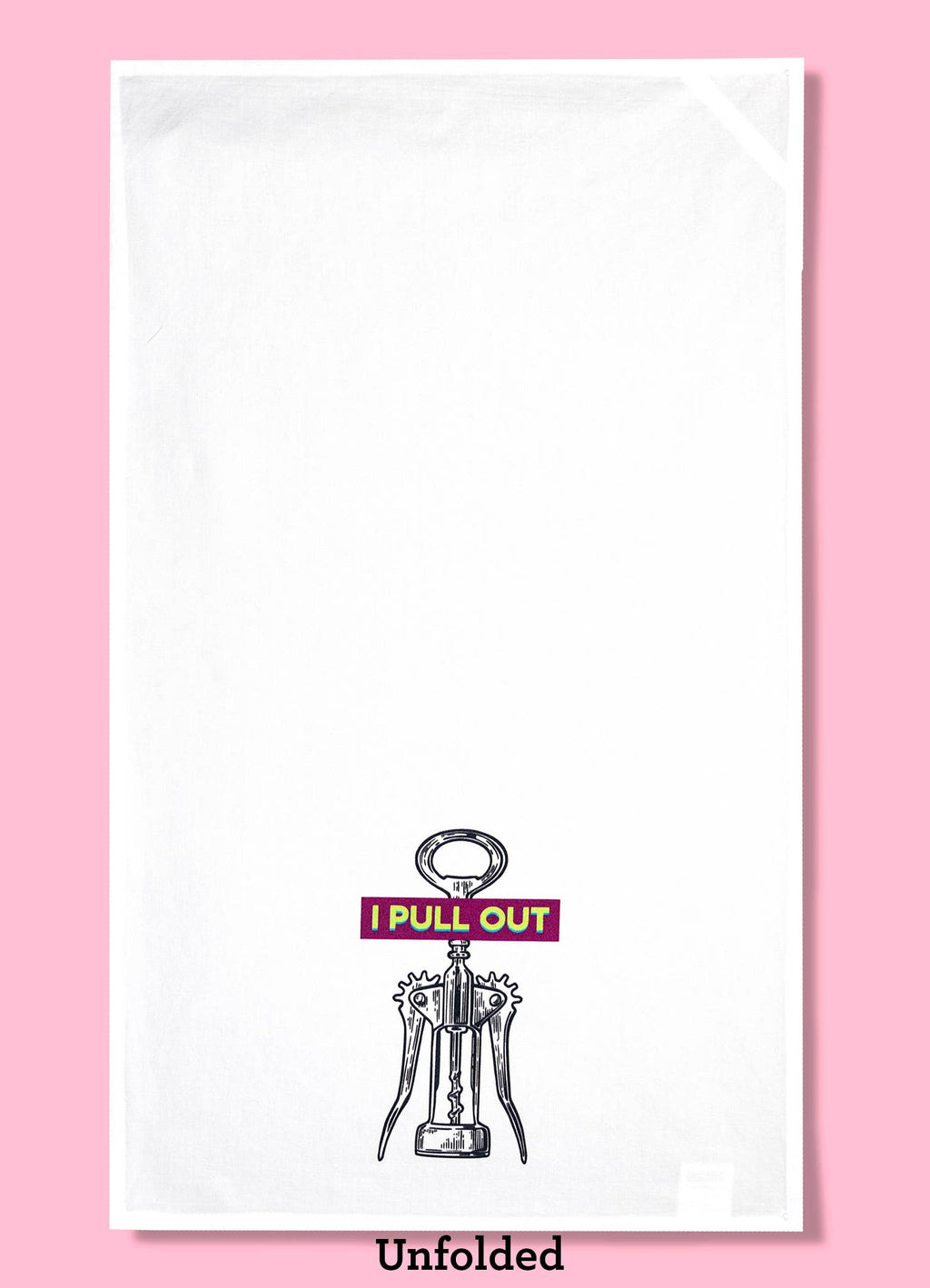 I Pull Out Tea Towel