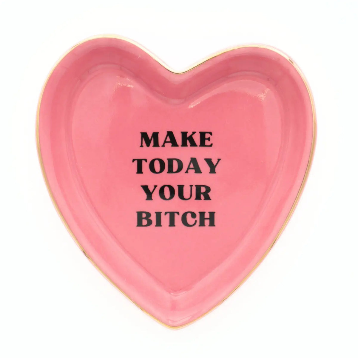 Make Today Your Bitch Trinket Tray