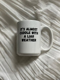Cuddle With A Liar Mug