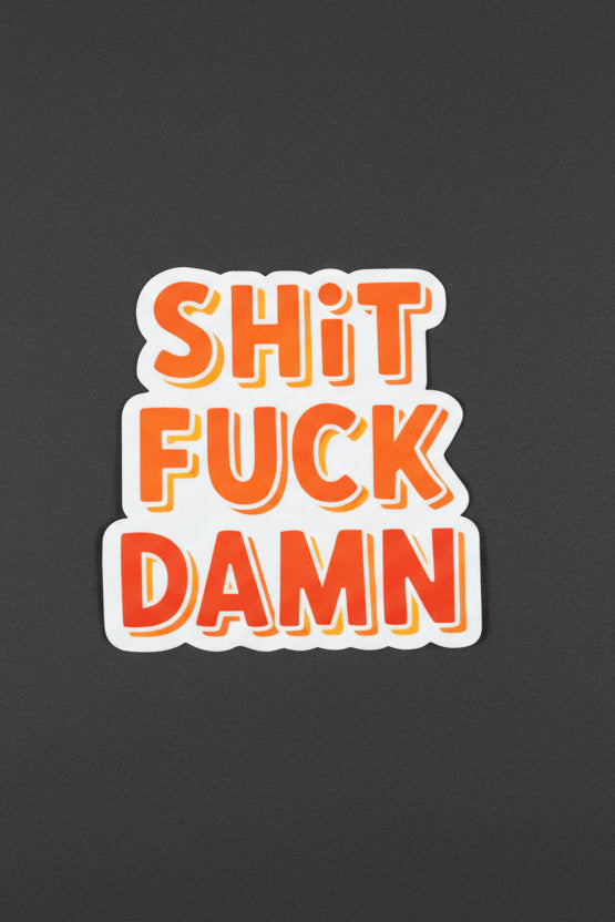 Shit Fuck Damn Sticker