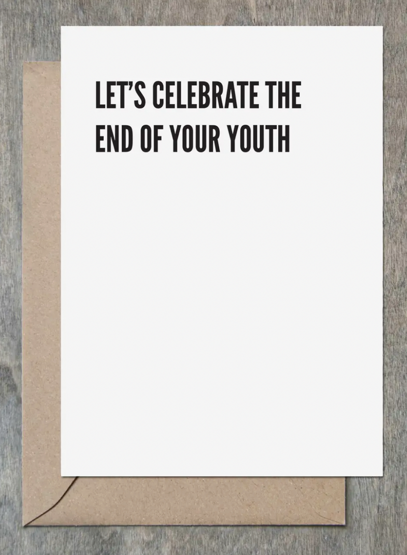 End Of Your Youth Birthday Card