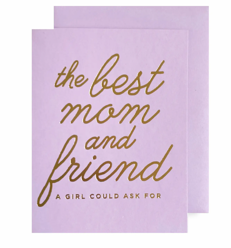 The Best Mom And Friend Card