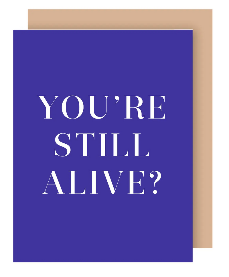 You’re Still Alive? Birthday Card