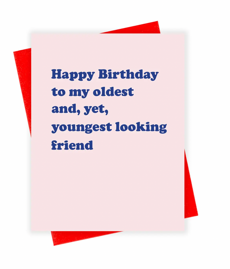 Oldest Yet Youngest Birthday Card