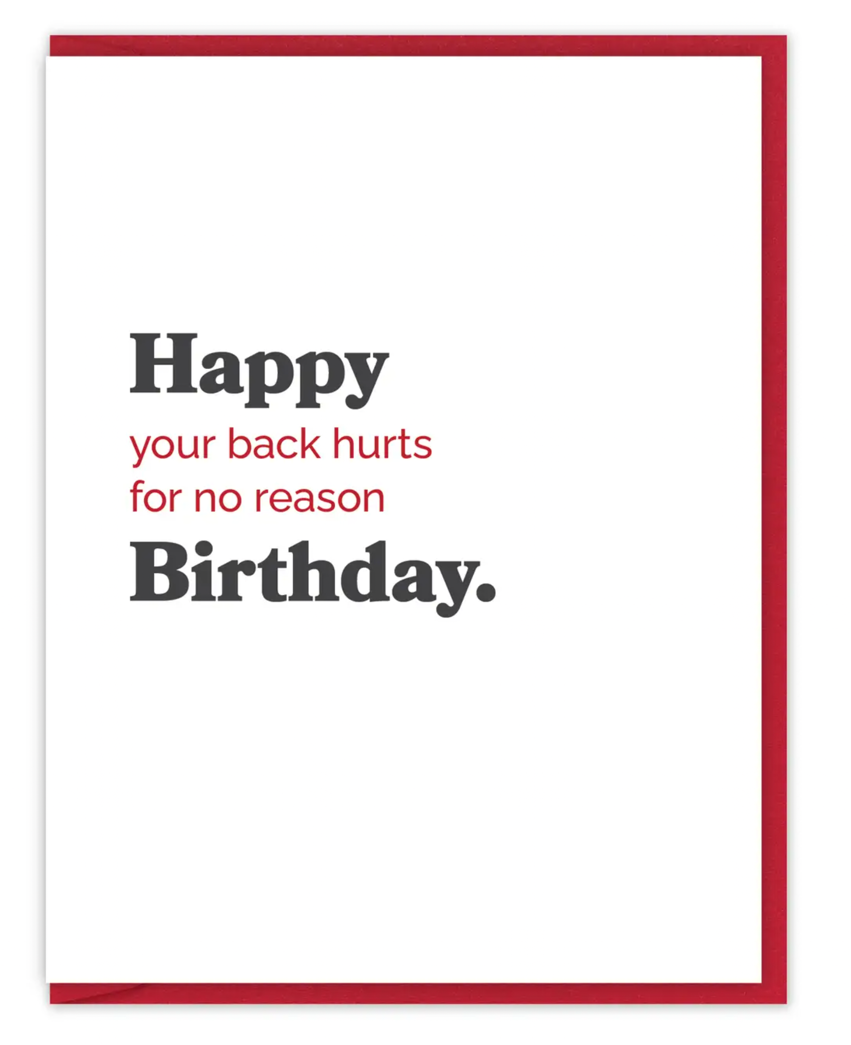 Your Back Hurts For No Reason Birthday Card