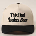 This Dad Needs A Beer Snapback