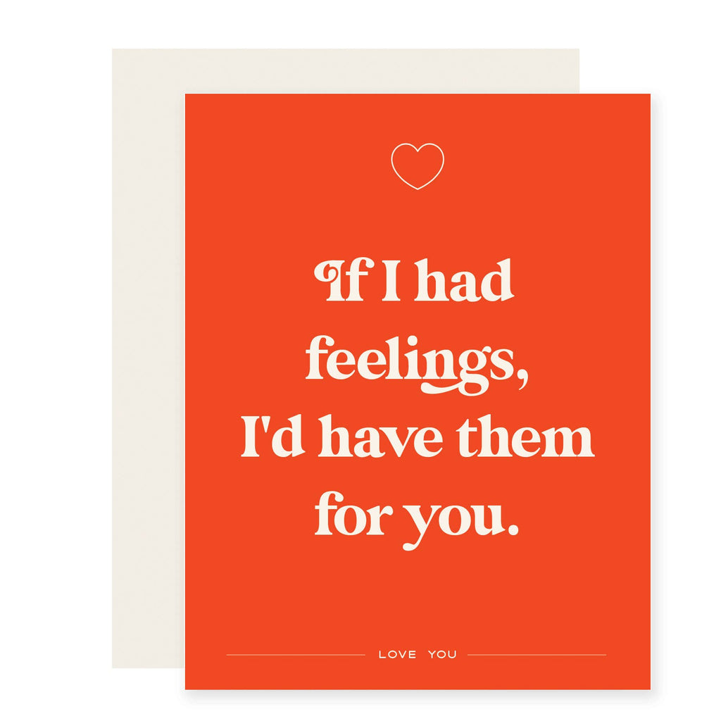 If I Had Feelings Card