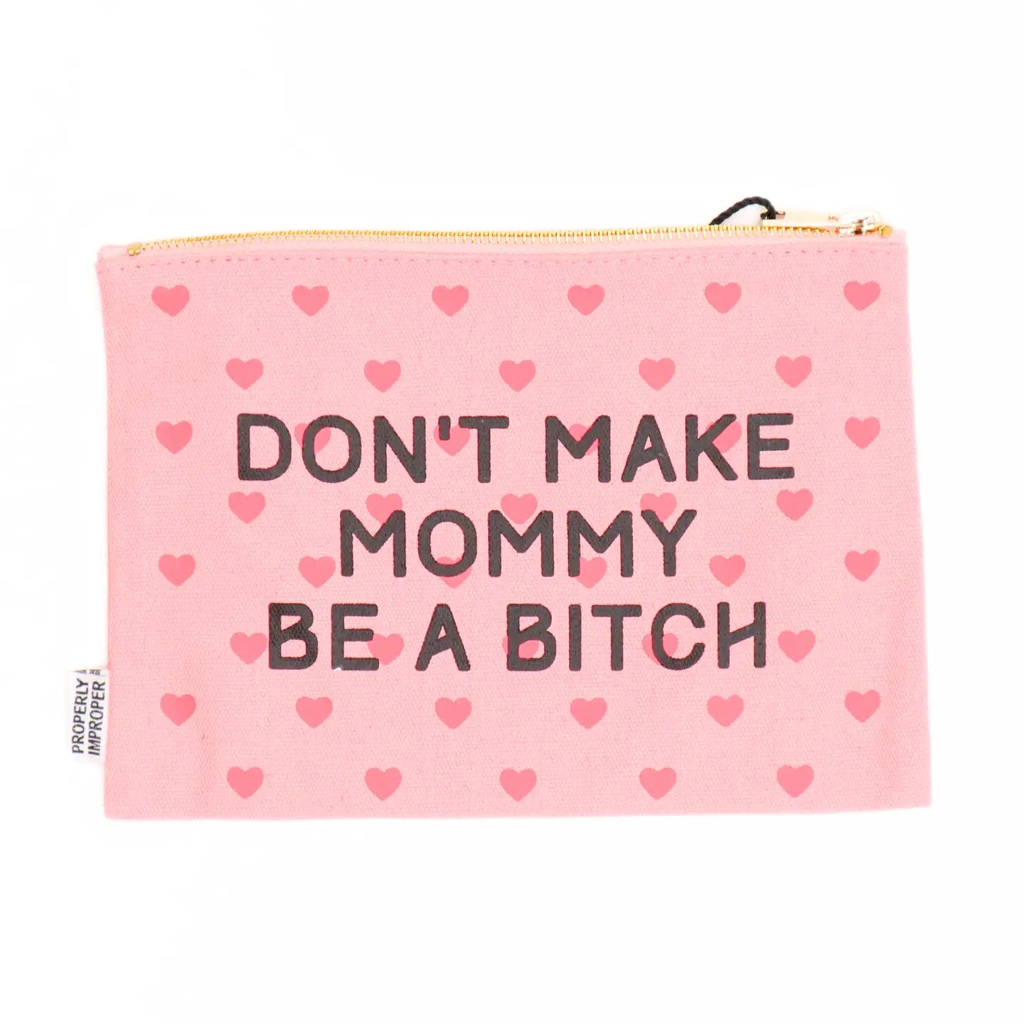 Don't Make Mommy Be A Bitch Canvas Pouch