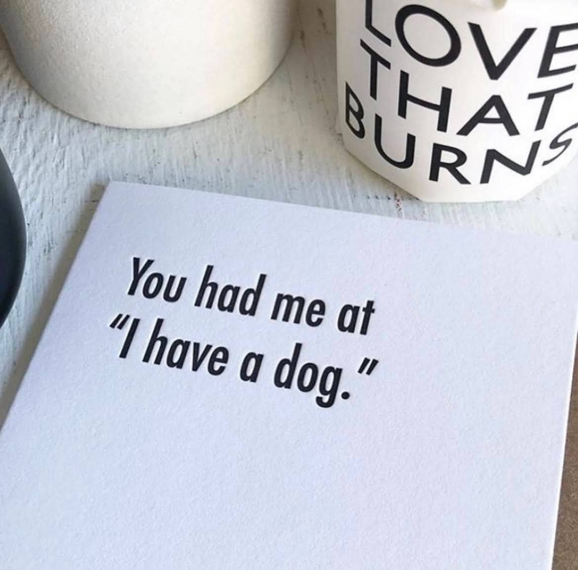 You Had Me At “I Have A Dog.” Love Card