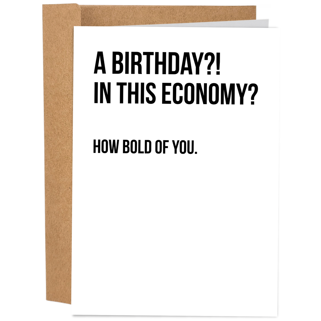 A Birthday?! In This Economy? Birthday Card