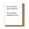 Does It Feel Like The World Is Ending? Birthday Card