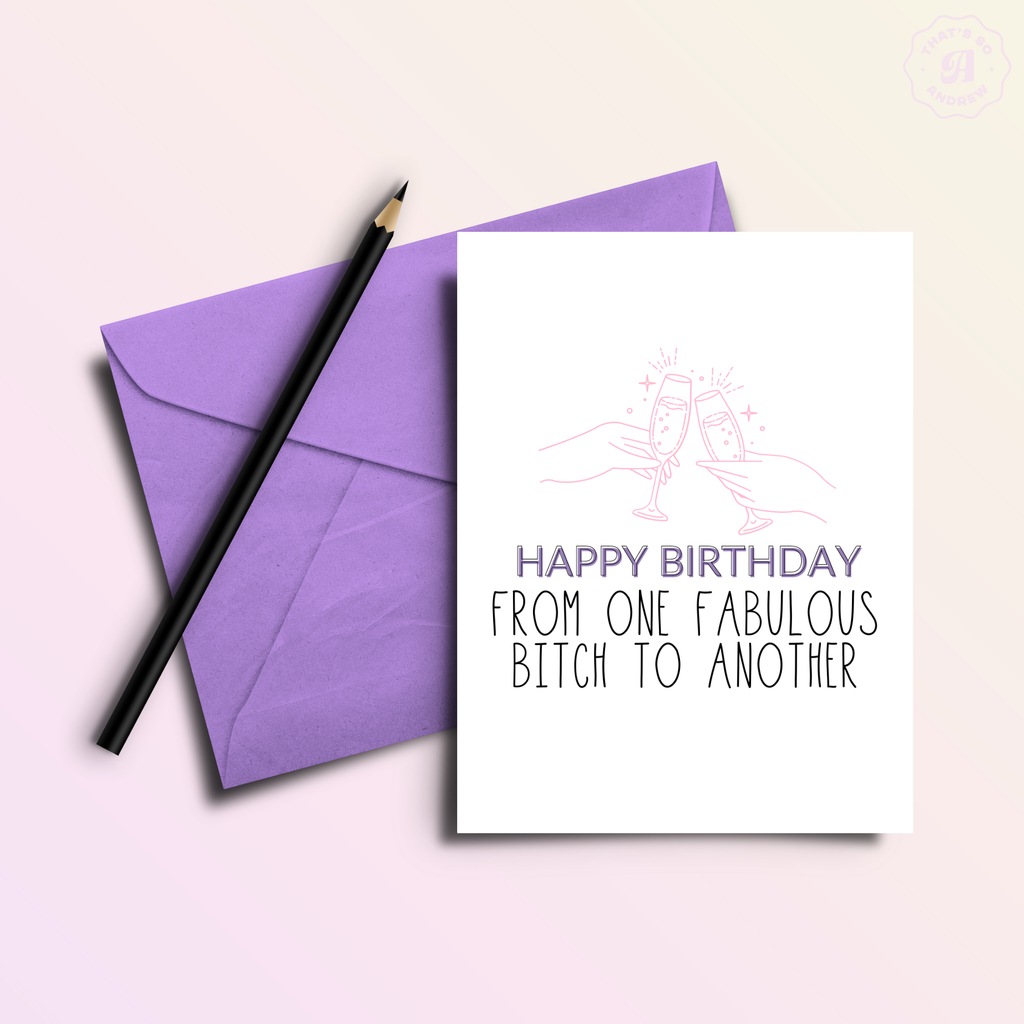 From One Fabulous B*tch to Another Birthday Card