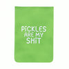 Pickles Are My Shit  Pocket Journal