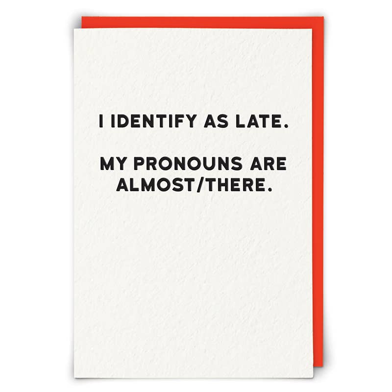 I Identify As Late Greeting Card