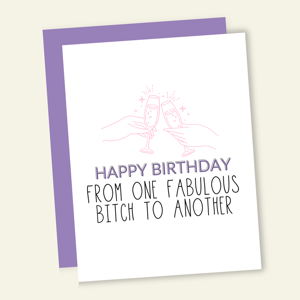 From One Fabulous B*tch to Another Birthday Card