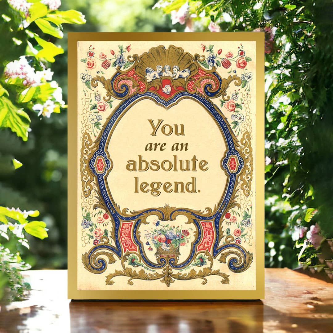 You Are an Absolute Legend Greeting Card