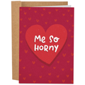 Me So Horny Valentine Day Card