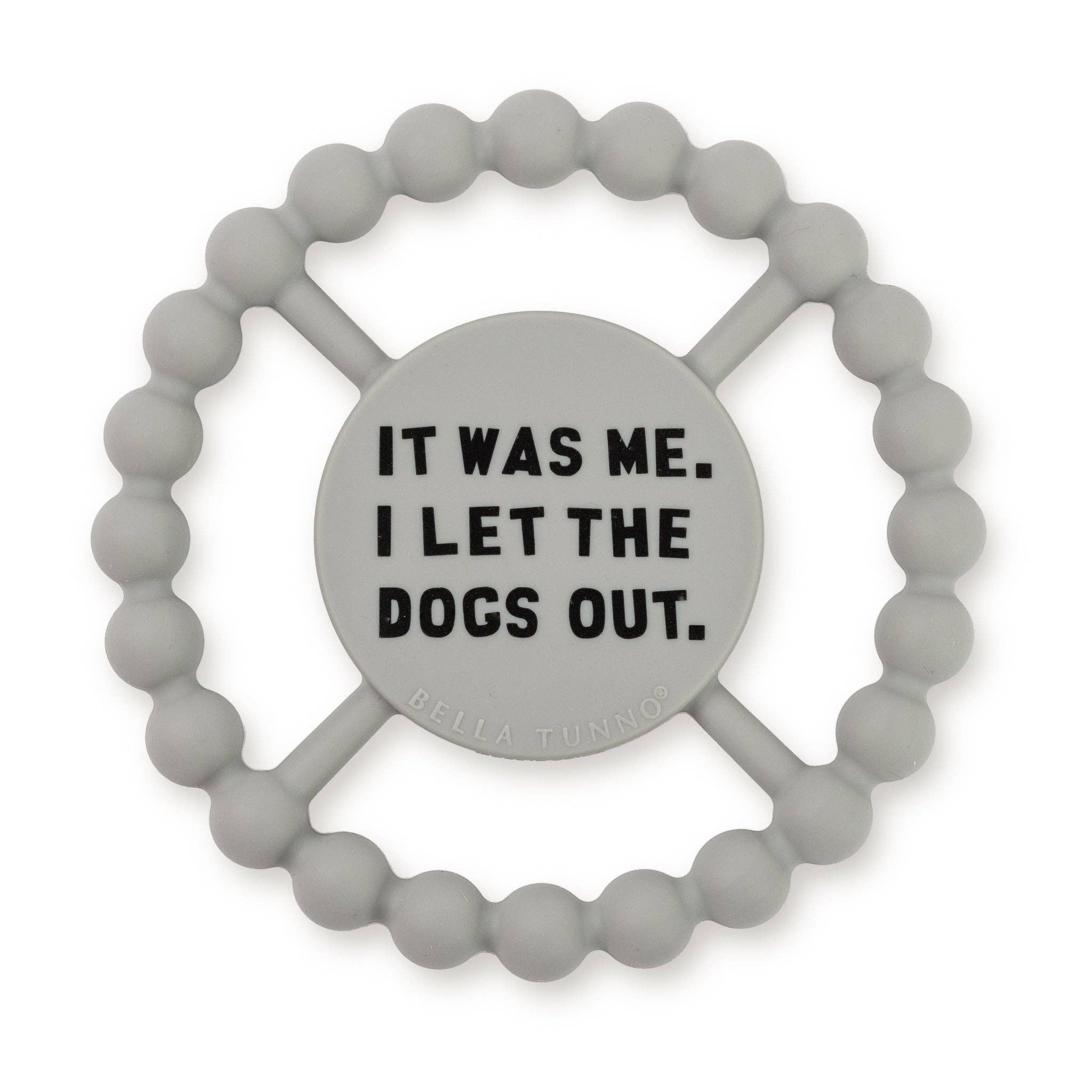 I Let The Dogs Out Teether