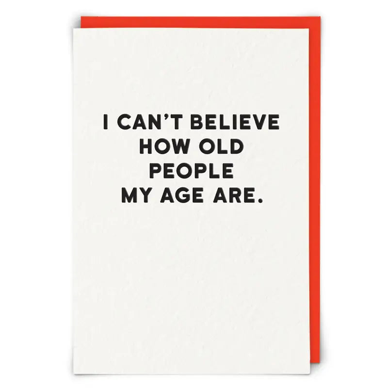 Can’t Believe How Old Card